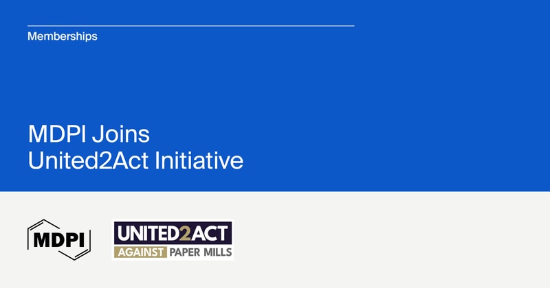 MDPI Joins United2Act in Collective Fight to Stop Paper Mills