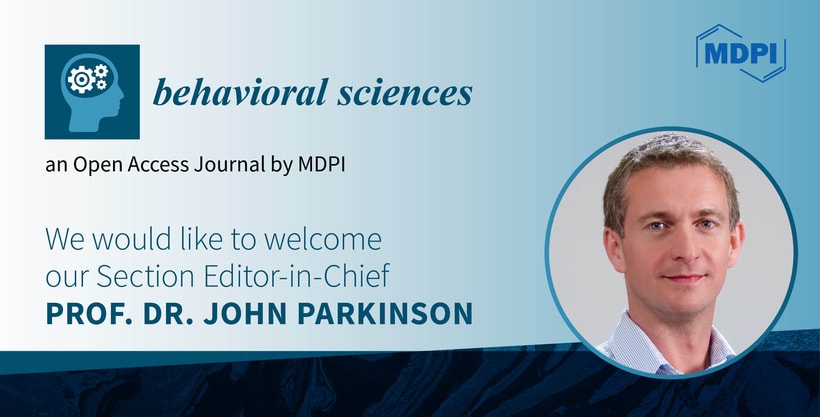 Prof. Dr. John Parkinson Appointed Section Editor-in-Chief of Section “Cognition” in Behavioral Sciences