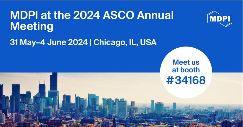 Meet Us at the 2024 ASCO Annual Meeting, 31 May–4 June 2024, Chicago, IL, USA