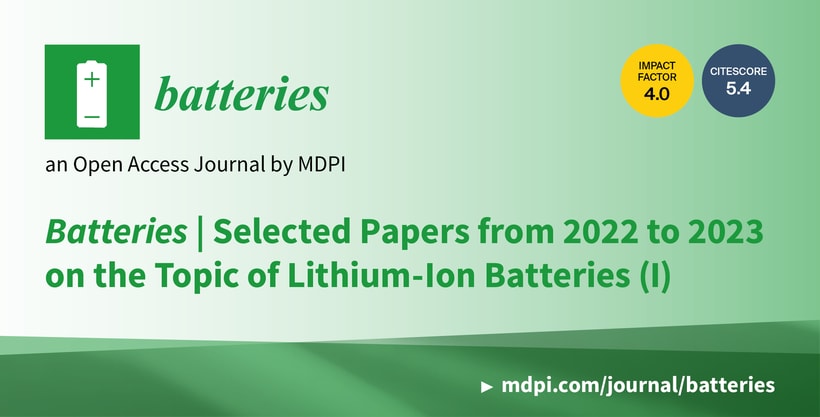 Batteries | Selected Papers from 2022–2023 on the Topic of Lithium-Ion Batteries (I)