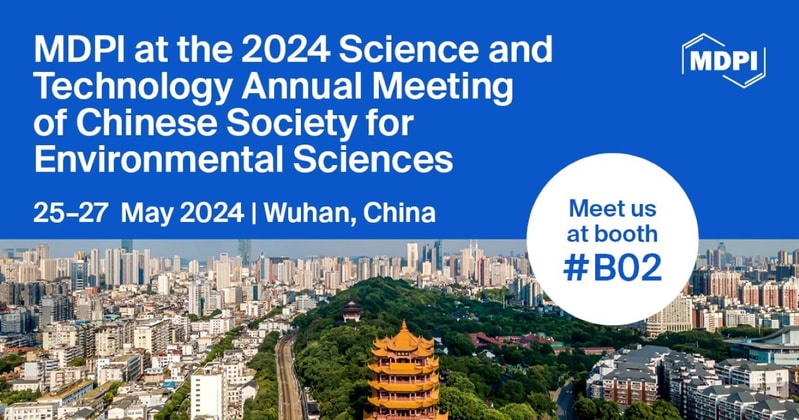 Meet Us at the 2024 Science and Technology Annual Meeting of the Chinese Society for Environmental Sciences, 25–27 May 2024, Wuhan, China