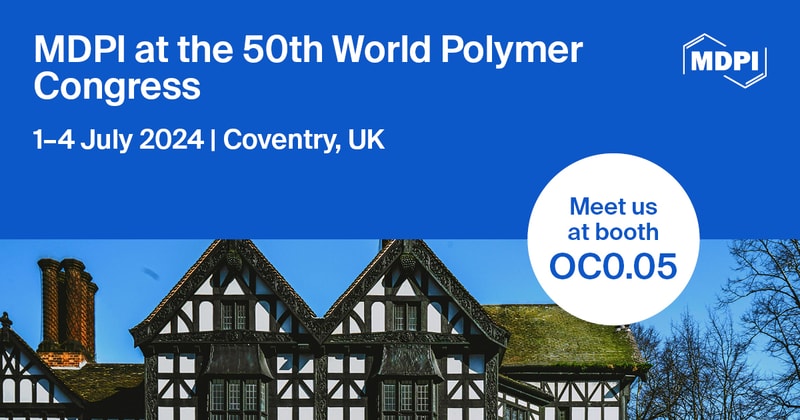 Meet Us at the 50th World Polymer Congress, 1–4 July 2024, Coventry, UK