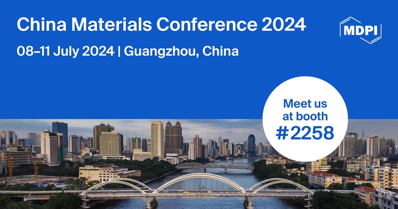 Meet Us at the China Materials Conference 2024, 8–11 July 2024, Guangzhou, China