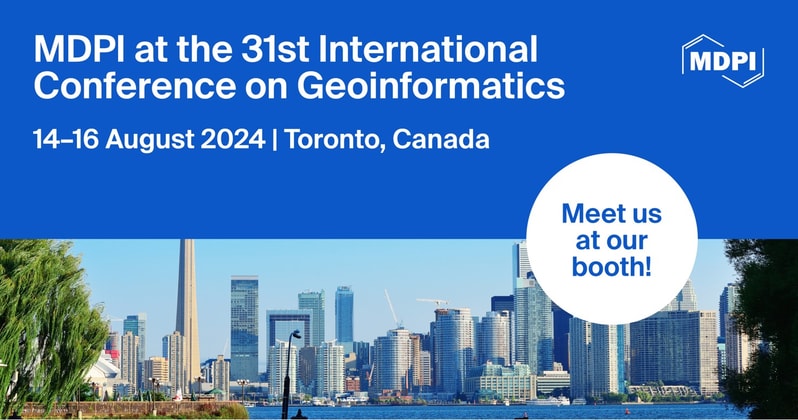 Meet Us at the 31st International Conference on Geoinformatics, 14–16 August 2024, Toronto, Ontario, Canada