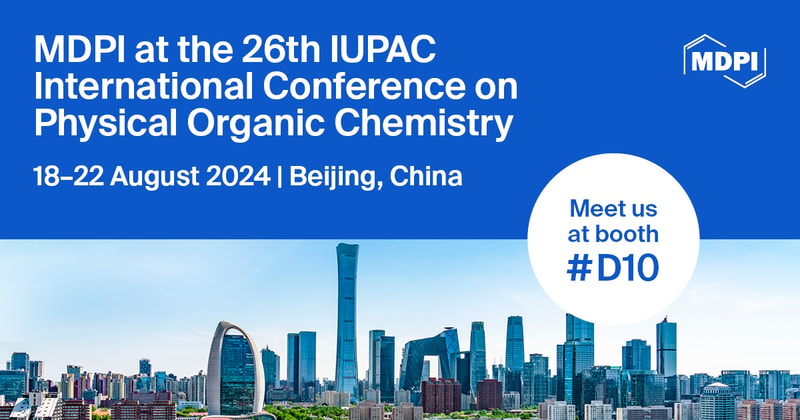 Meet Us at the 26th IUPAC International Conference on Physical Organic Chemistry, 18–22 August 2024, Beijing, China