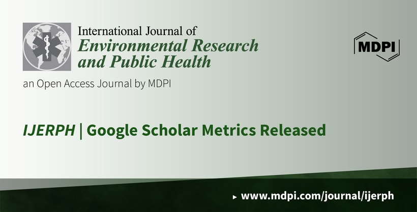 International Journal of Environmental Research and Public Health | Google Scholar Metrics Released