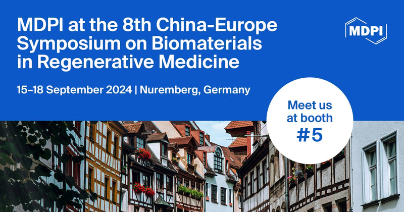 Meet Us at the 8th China-Europe Symposium on Biomaterials in Regenerative Medicine, 15–18 September 2024, Nuremberg, Germany