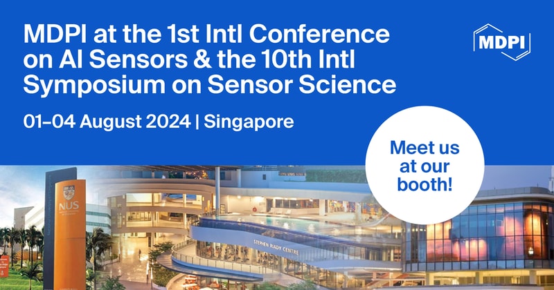 Meet Us at the 1st International Conference on AI Sensors & the 10th International Symposium on Sensor Science, 1–4 August 2024, Singapore