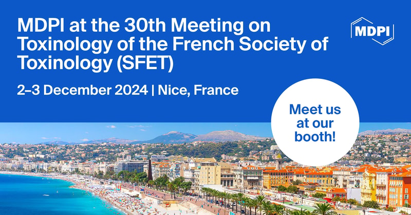 Meet Us at the 30th Meeting on Toxinology of the French Society of Toxinology (SFET), 2–3 December 2024, Nice, France