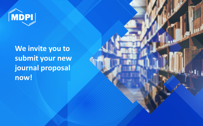 MDPI New Journal Proposal—Invitation to Shape the Future of Open Science Together