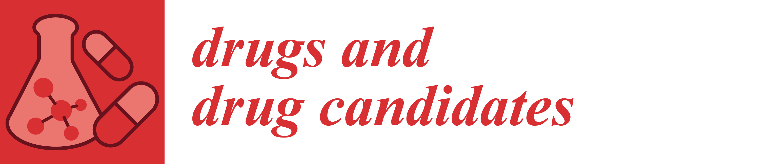 Drugs and Drug Candidates