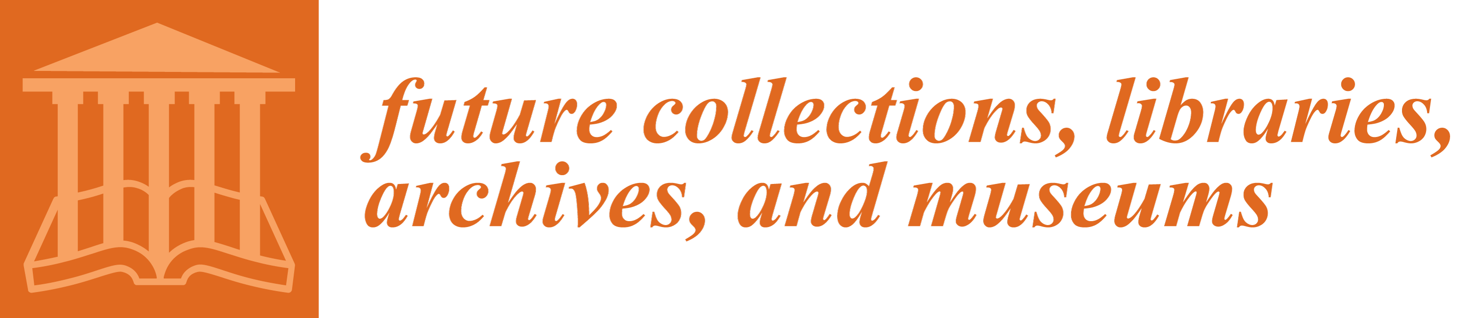 Future Collections, Libraries, Archives, and Museums