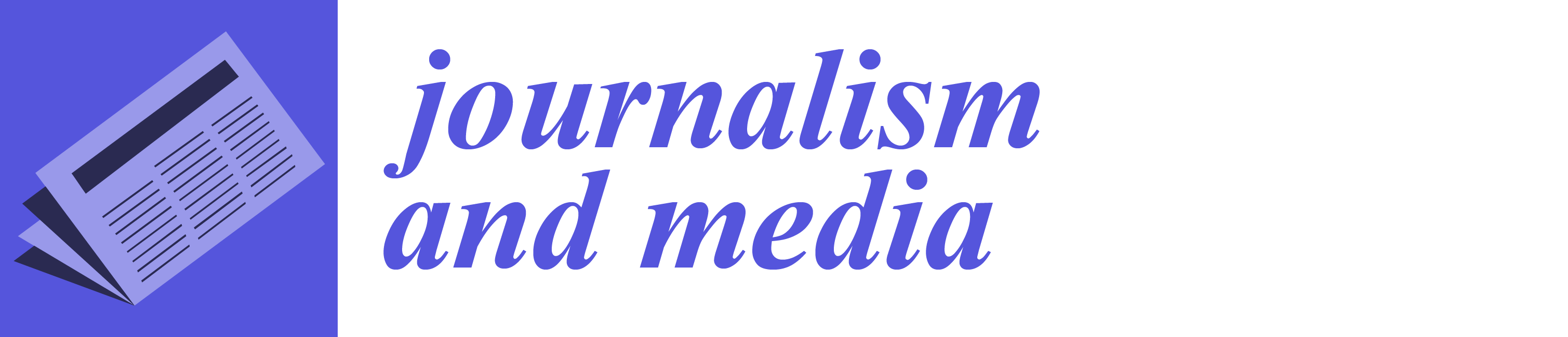 Journalism and Media